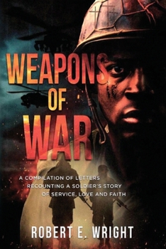 Paperback Weapons of War: A Soldier's Story of Service, Love, and Faith Book