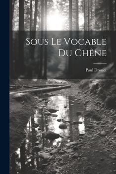 Paperback Sous Le Vocable Du Chêne [French] Book