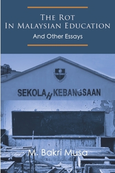 Paperback The Rot In Malaysian Education: And Other Essays Book