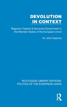 Hardcover Devolution in Context: Regional, Federal and Devolved Government in the EU Book