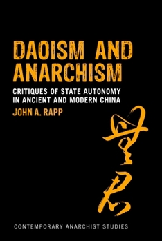 Paperback Daoism and Anarchism: Critiques of State Autonomy in Ancient and Modern China Book