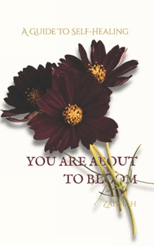 Paperback You Are about to Bloom: A Guide To Self-Healing Book