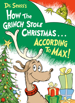Dr. Seuss's How the Grinch Stole Christmas... According to Max!