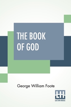 Paperback The Book Of God: In The Light Of The Higher Criticism With Special Reference To Dean Farrar's New Apology Book