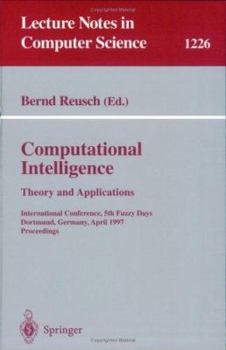 Paperback Computational Intelligence. Theory and Applications: International Conference, 5th Fuzzy Days, Dortmund, Germany, April 28-30, 1997 Proceedings Book