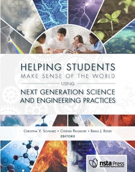 Paperback Helping Students Make Sense of the World Using Next Generation Science and Engineering Practices Book