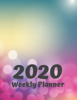 Paperback 2020 Weekly Planner: 52 Week Journal 8.5 x 11 inches for Women, Academic Organizer Monthly Calendar Scheduler Appointment Agenda Notebook P Book