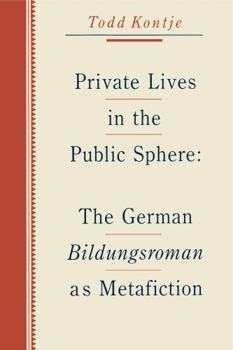 Paperback Private Lives in the Public Sphere: The German Bildungsroman as Metafiction Book