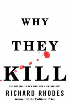 Hardcover Why They Kill: The Discoveries of a Maverick Criminologist Book