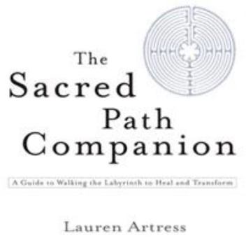 Paperback The Sacred Path Companion: A Guide to Walking the Labyrinth to Heal and Transform Book