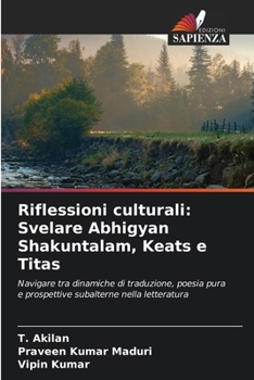 Paperback Riflessioni culturali: Svelare Abhigyan Shakuntalam, Keats e Titas [Italian] Book