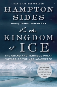 Paperback In the Kingdom of Ice: The Grand and Terrible Polar Voyage of the USS Jeannette Book