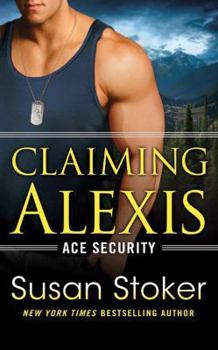 Claiming Alexis - Book #2 of the Ace Security