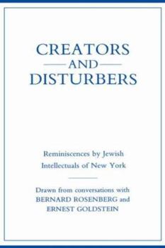 Hardcover Creators and Disturbers: Reminiscences by Jewish Intellectuals of New York Book