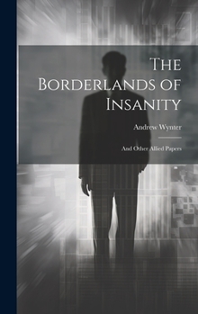 Hardcover The Borderlands of Insanity: And Other Allied Papers Book