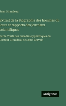 Hardcover Extrait de la Biographie des hommes du jours et rapports des journaux scientifiques: Sur le Traité des maladies syphilitiques du Docteur Giraudeau de [French] Book
