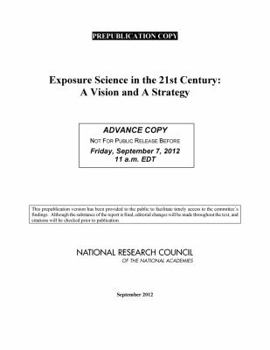 Paperback Exposure Science in the 21st Century: A Vision and a Strategy Book