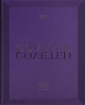 Hardcover Coveted: Art and Innovation in High Jewelry Book