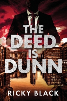 Paperback The Deed is Dunn: A Leeds Gangland Crime Fiction Thriller Book