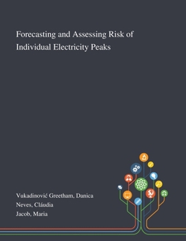 Paperback Forecasting and Assessing Risk of Individual Electricity Peaks Book
