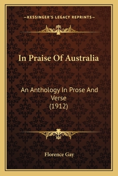 Paperback In Praise Of Australia: An Anthology In Prose And Verse (1912) Book