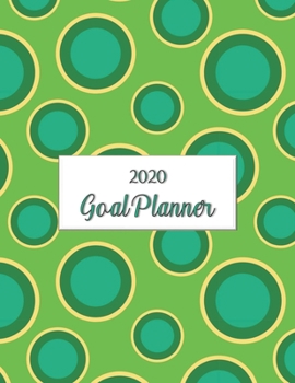 2020 Goal Planner: 2020 goal planner and organizer to track your monthly, quarterly, and yearly personal, financial, fitness, spiritual, travel, and ... green circles on a lime glossy cover