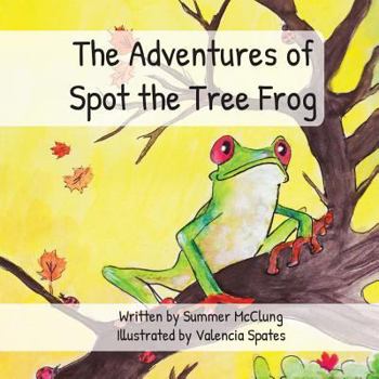 Paperback The Adventures of Spot the Tree Frog Book