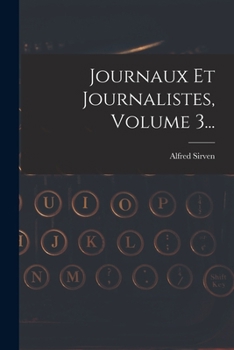 Paperback Journaux Et Journalistes, Volume 3... [French] Book