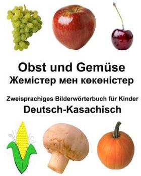 Paperback Deutsch-Kasachisch Obst und Gemüse Zweisprachiges Bilderwörterbuch für Kinder [German] Book