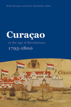 Paperback Curaçao in the Age of Revolutions, 1795-1800 Book