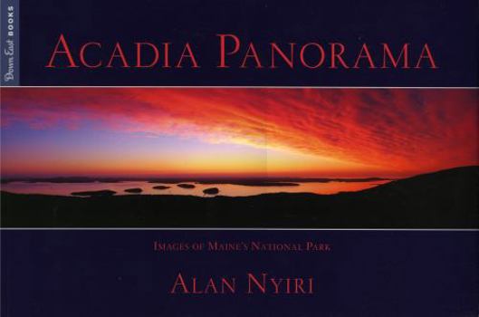 Paperback Acadia Panorama: Images of Maine's National Park Book