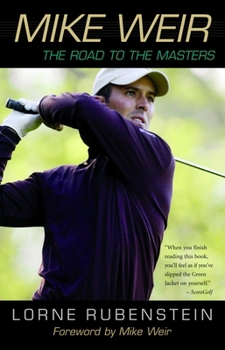 Paperback Mike Weir: The Road to the Masters Book