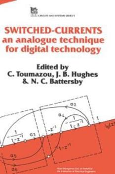 Hardcover Switched Currents: An Analogue Technique for Digital Technology Book