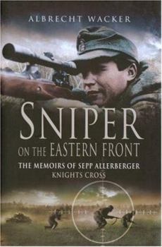 Hardcover Sniper on the Eastern Front: The Memoirs of Sepp Allerberger, Knight's Cross Book