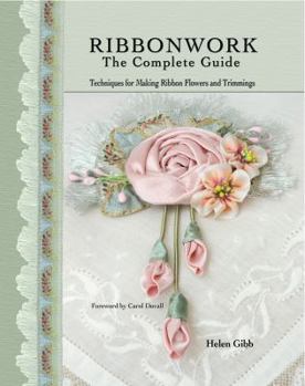Spiral-bound Ribbonwork: The Complete Guide: Techniques for Making Ribbon Flowers and Trimmings Book