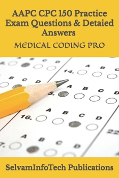 Paperback Mastering the Aapc Cpc Exam 150 Questions and Answers Guide: Medical Coding Pro Book