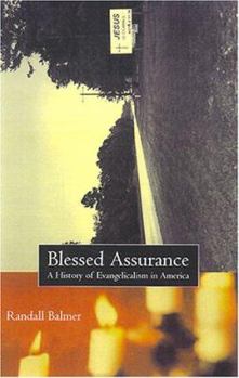 Paperback Blessed Assurance: A History of Evangelicalism in America Book