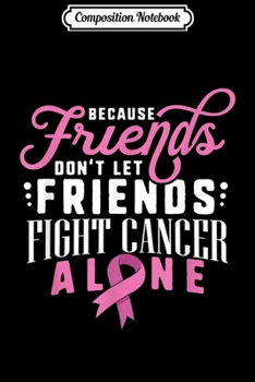 Composition Notebook: Breast Cancer Survivor Support Pink Ribbon Friends Fit  Journal/Notebook Blank Lined Ruled 6x9 100 Pages