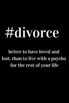 Paperback Divorce: Documentation Journal to write down sh*t to bring up in court or at least make you feel better Book