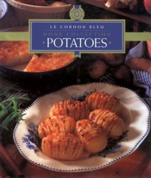 Potatoes (Le Cordon Bleu Home Collection, Vol 5) - Book #5 of the Le Cordon Bleu Home Collection