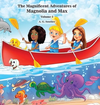 Hardcover THE MAGNIFICENT ADVENTURES OF MAGNOLIA AND MAX Volume 2 Book