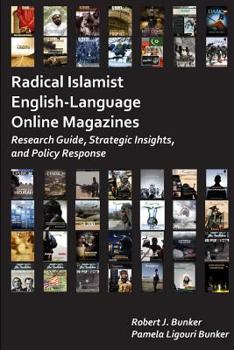 Paperback Radical Islamist English-Language Online Magazines: Research Guide, Strategic Insights, and Policy Response Book