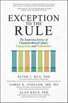 Hardcover Exception to the Rule: The Surprising Science of Character-Based Culture, Engagement, and Performance Book