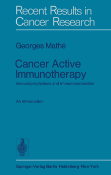 Paperback Cancer Active Immunotherapy: Immunoprophylaxis and Immunorestoration Book