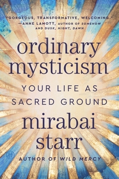 Paperback Ordinary Mysticism: Your Life as Sacred Ground Book