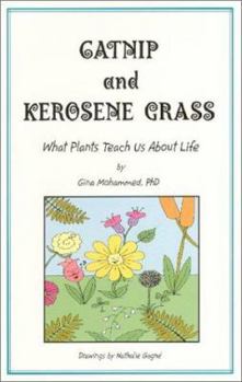 Paperback Catnip and Kerosene Grass: What Plants Teach Us About Life Book