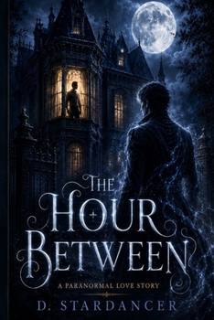 Paperback The Hour Between: A Paranormal Love Story Book