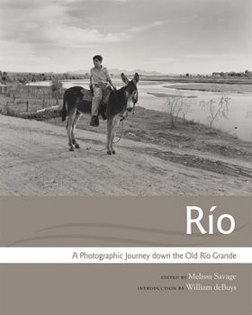 Paperback Río: A Photographic Journey Down the Old Río Grande Book