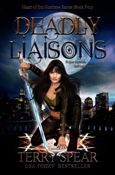 Deadly Liaisons - Book #2 of the Heart of the Huntress