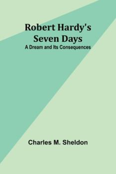 Paperback Robert Hardy's Seven Days: A Dream and Its Consequences Book